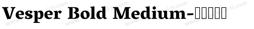 Vesper Bold Medium字体转换